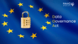 Qu'est-ce que le Data Governance Act, le nouveau règlement européen ?